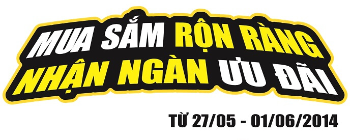 [Pico 76 Nguyễn Trãi] CT “Mua sắm rộn ràng, nhận ngàn ưu đãi” từ 27/05- 01/06/2014