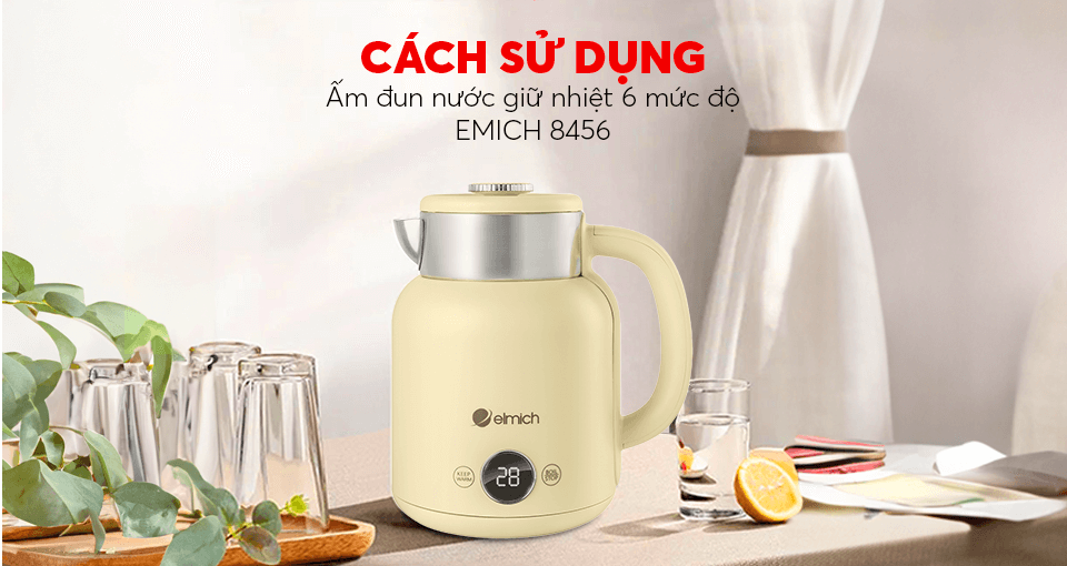 HƯỚNG DẪN SỬ DỤNG ẤM ĐUN NƯỚC GIỮ NHIỆT ELMICH 8456