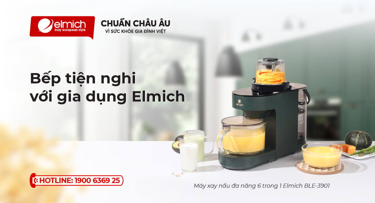 CUỘC SỐNG THÊM Ý NGHĨA, VÌ CĂN BẾP CÓ THÊM ELMICH!