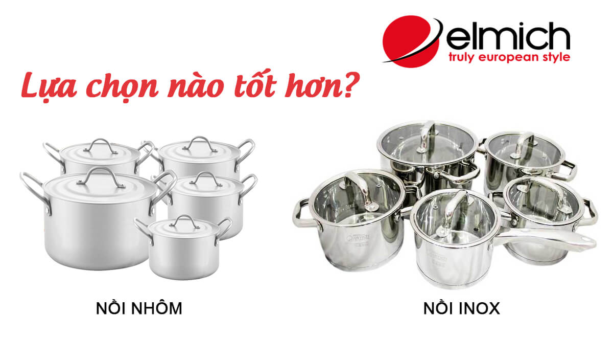 Nồi nhôm & nồi inox – Nên lựa chọn loại nào để nấu ăn?