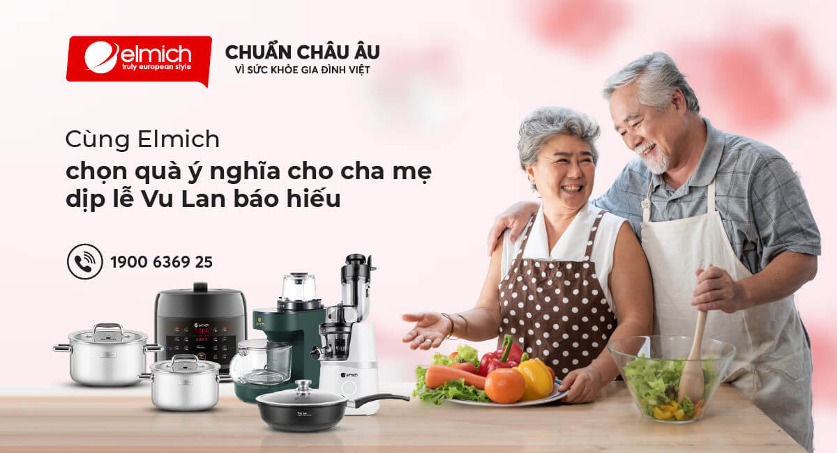 ELMICH GIA DỤNG CAO CẤP CHÂU ÂU QUÀ TẶNG Ý NGHĨA DỊP LỄ VU LAN BÁO HIẾU