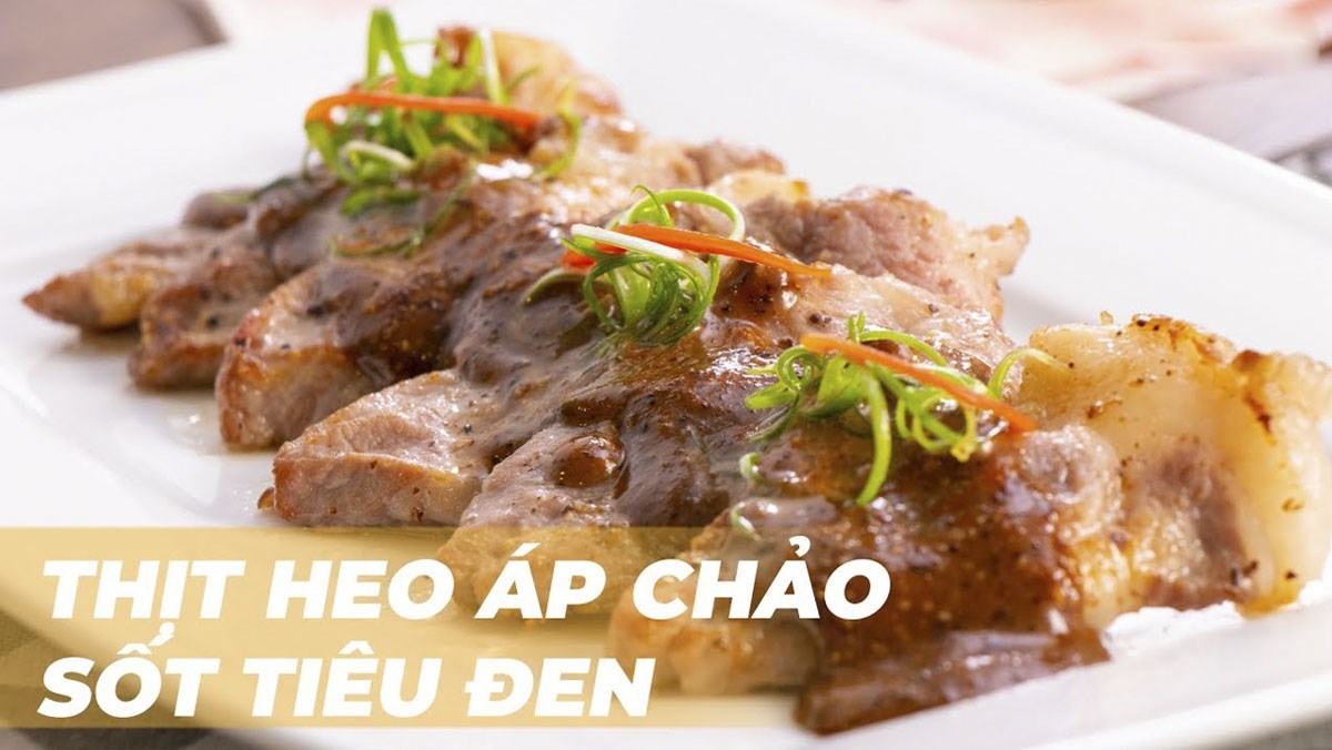 Thịt nạc áp chảo sốt tiêu đen: Cách làm đơn giản cho gia đình