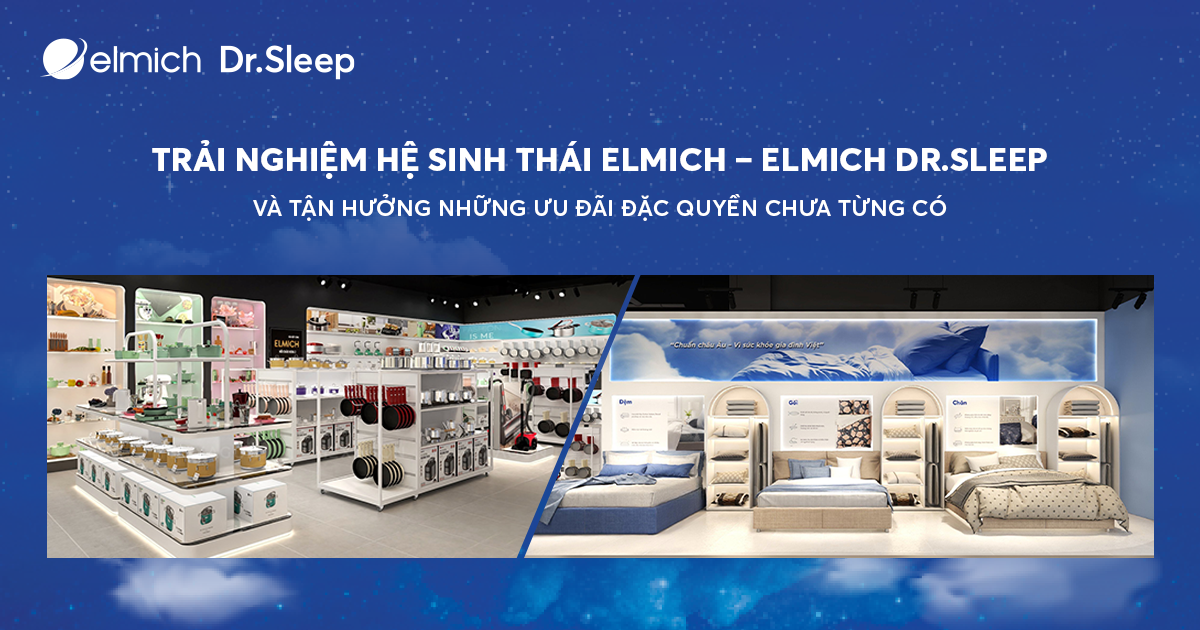 Trải nghiệm hệ sinh thái Elmich – Elmich Dr.Sleep và tận hưởng những ưu đãi đặc quyền chưa từng có