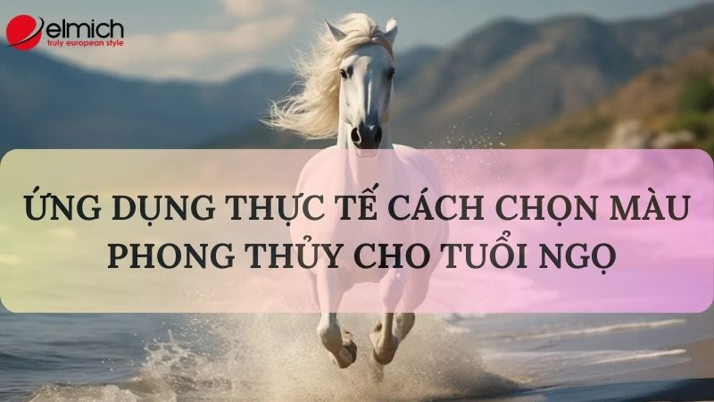Hình 7: Một số trường hợp ứng dụng chọn màu phong thủy cho tuổi Ngọ Hình 7: Một số trường hợp ứng dụng chọn màu phong thủy cho tuổi Ngọ