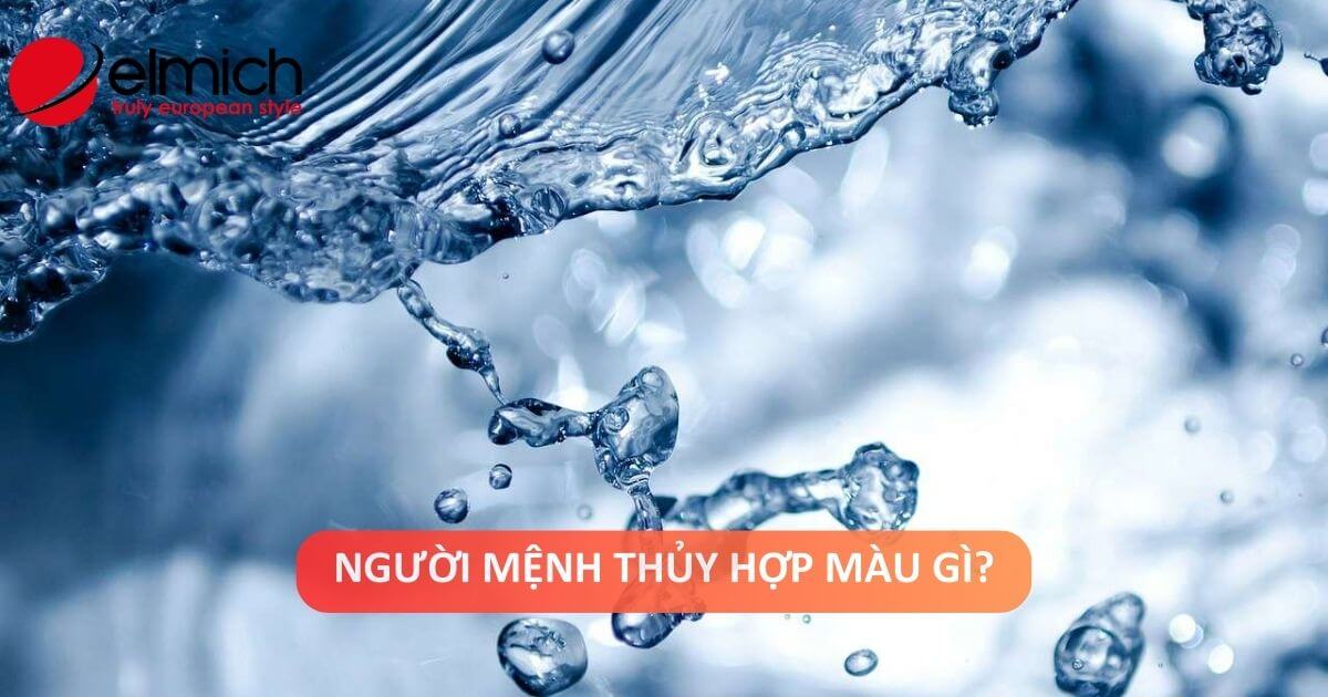Mệnh Thủy hợp màu gì? Kỵ màu gì? Phong thủy người mệnh Thủy