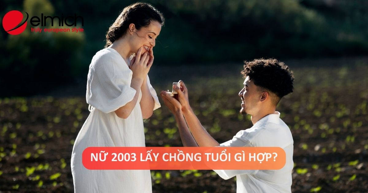 Cẩm nang toàn tập: Nữ 2003 lấy chồng tuổi gì hợp? Nên tránh tuổi nào?