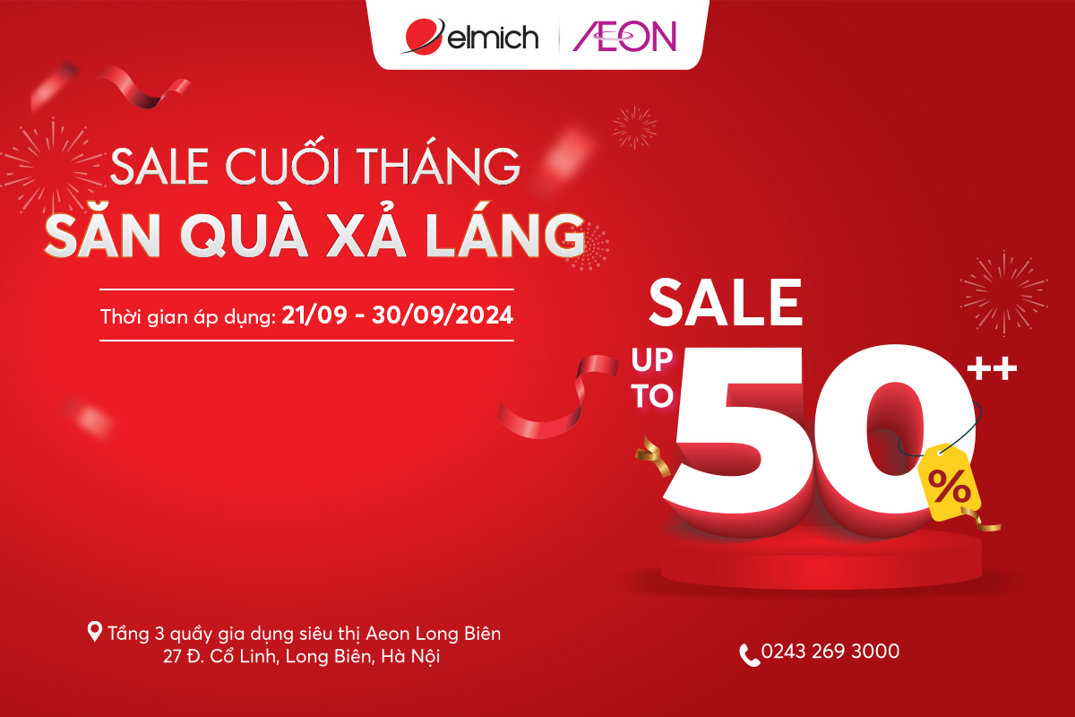 [ELMICH x AEON LONG BIÊN] SALE TO CUỐI THÁNG – SĂN QUÀ XẢ LÁNG