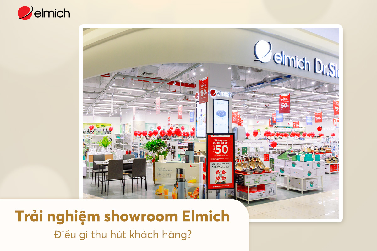 Trải nghiệm showroom Elmich – Điều gì thu hút khách hàng?