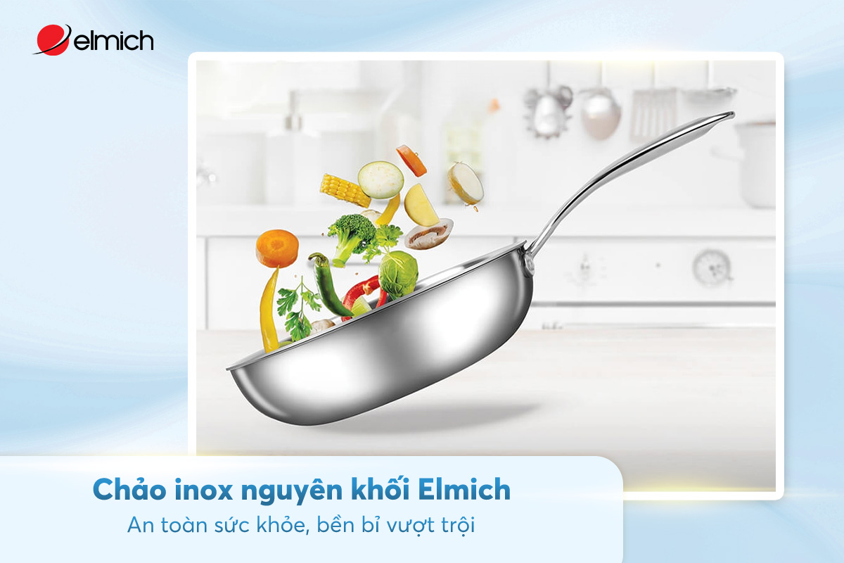 Chảo inox nguyên khối Elmich: An toàn sức khỏe, bền bỉ vượt trội