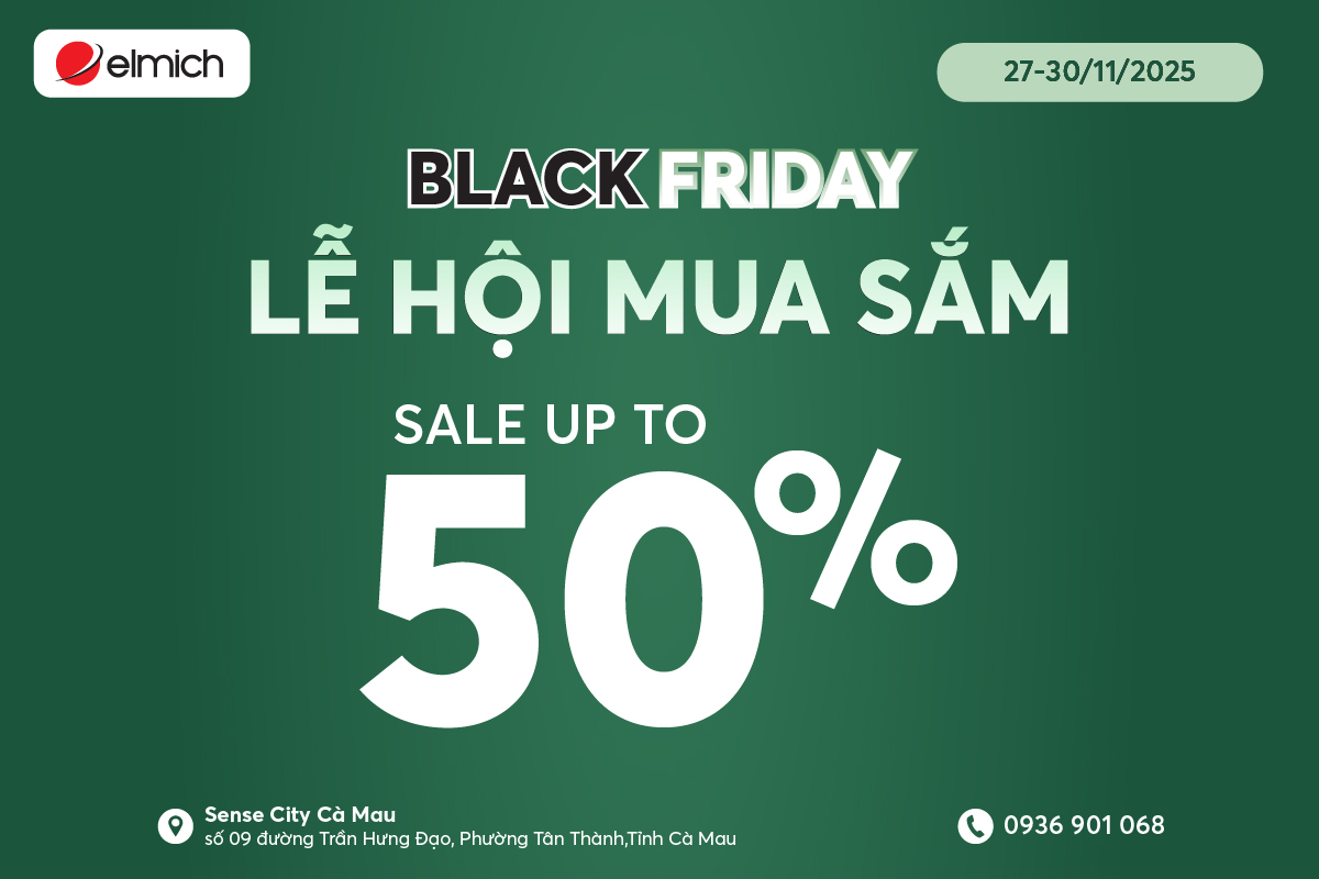 [ELMICH x SENSE CITY CÀ MAU] LỄ HỘI MUA SẮM BLACK FRIDAY