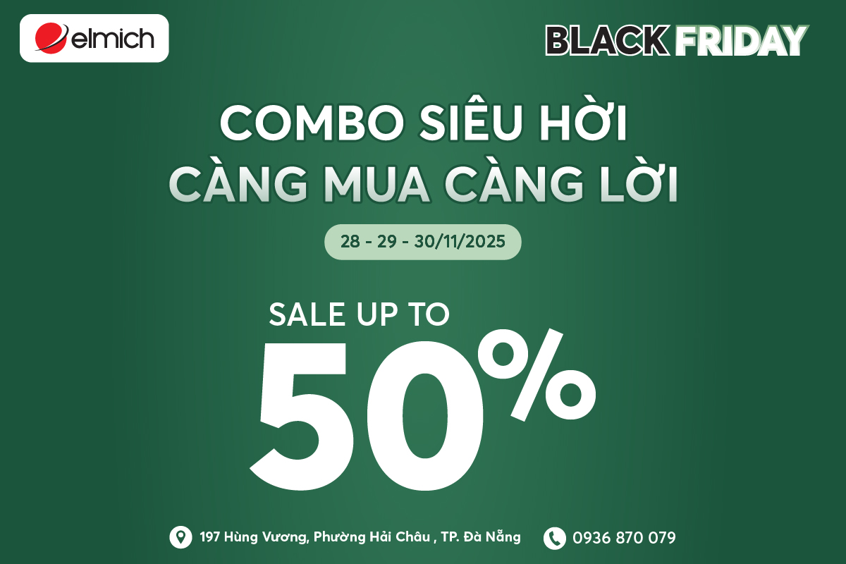 [BLACK FRIDAY – ELMICH HÙNG VƯƠNG, ĐÀ NẴNG] ƯU ĐÃI SIÊU HỜI – CÀNG MUA CÀNG LỜI