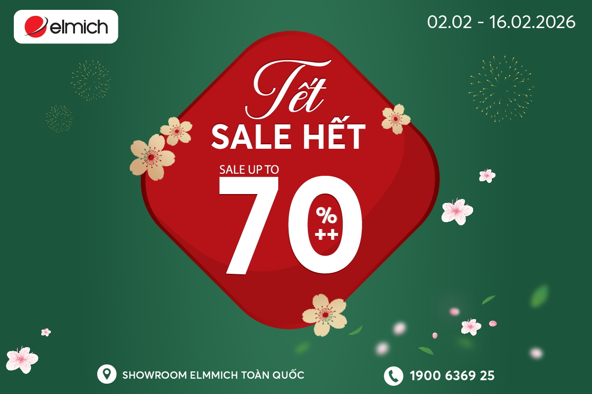 TẾT SALE HẾT TẠI SHOWROOM ELMICH CHÍNH HÃNG TRÊN TOÀN QUỐC