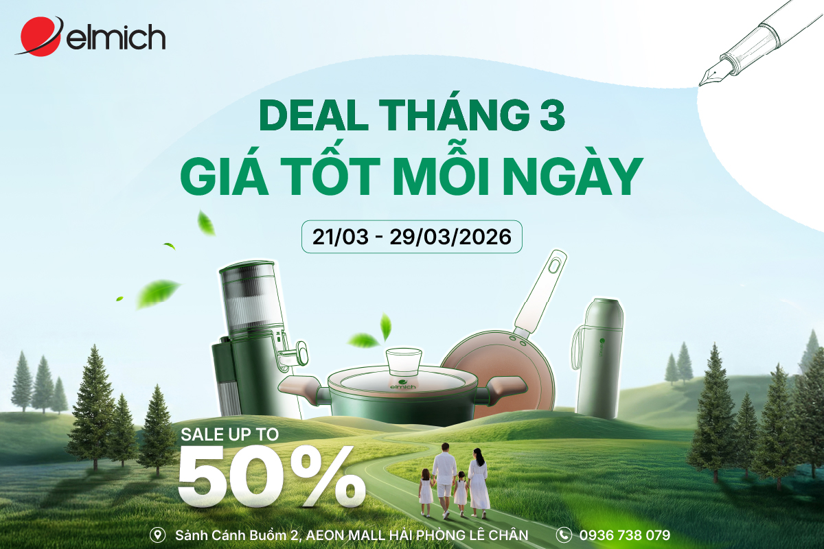 [ELMICH x AEON MALL HẢI PHÒNG LÊ CHÂN] DEAL KHỦNG THÁNG 3 – GIÁ TỐT MỖI NGÀY!